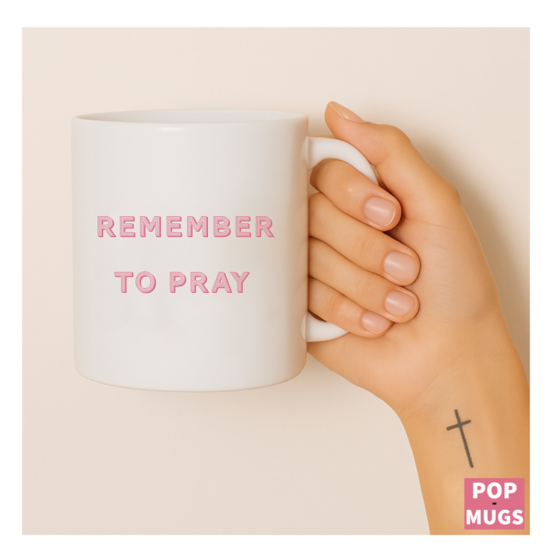 Remember to Pray