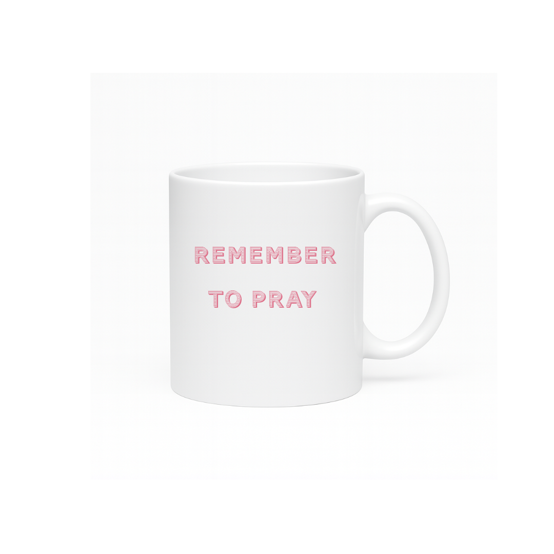 Remember to Pray