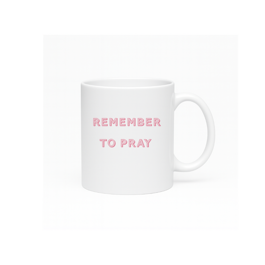Remember to Pray